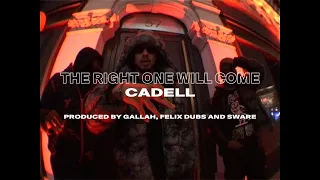 CADELL - THE RIGHT ONE WILL COME (OFFICIAL VIDEO) (PRODUCED BY GALLAH, FELIX DUBS & SWARE)