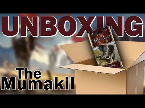 Lord of the Rings LCG: The Mumakil Unboxing and First Impressions