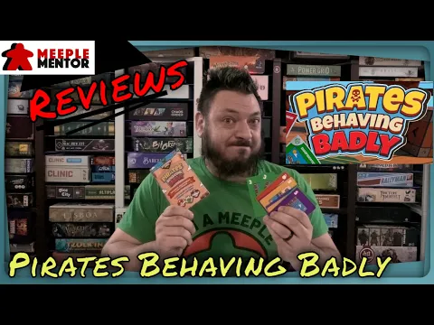 Meeple Mentor Reviews Pirates Behaving Badly