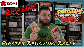 Meeple Mentor Reviews Pirates Behaving Badly