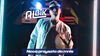 ALBIK - Nocą przyszła do mnie - Disco Polo 2021