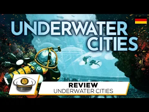 Get on Board: Underwater Cities Review (deutsch)