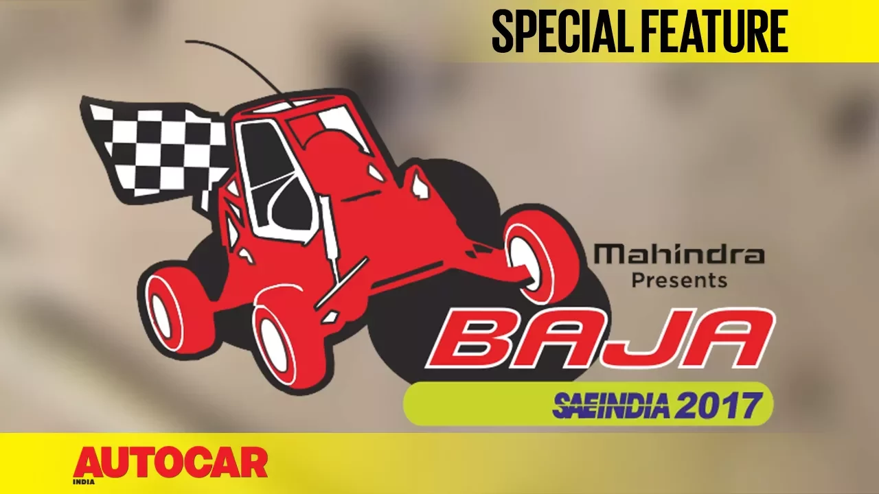 Mahindra BAJA SAEINDIA 2017 | Special Feature | Autocar India