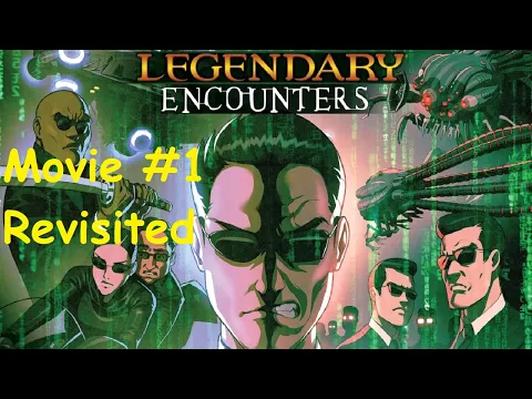 Legendary Encounters The Matrix Movie 1 Revisited Episode 3