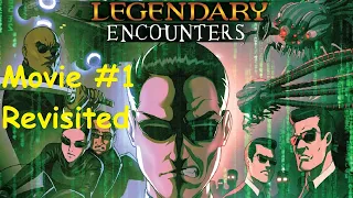 Legendary Encounters The Matrix Movie 1 Revisited Episode 3