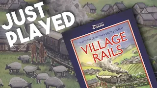 Village Rails - Just Played!