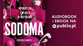 Sodoma. Hipokryzja i władza w Watykanie. Frédéric Martel. Audiobook PL