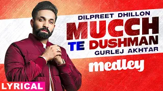 Mucch Te Dushman (Lyrical) | Dilpreet Dhillon | Gurlej Akhtar | Desi Crew | Latest Punjabi Song 2020