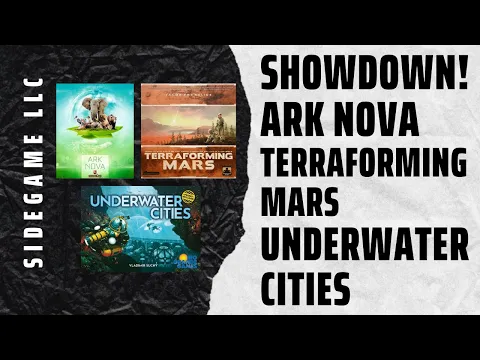 Board Game Showdown! Ark Nova v Terraforming Mars v Underwater Cities! SideGame LLC