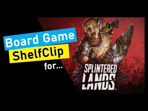 ShelfClips: Splintered Lands (Short Board Game Preview)