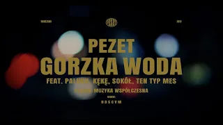 Pezet - Gorzka Woda feat Paluch, KęKę, Sokół, Ten Typ Mes (prod. Auer)