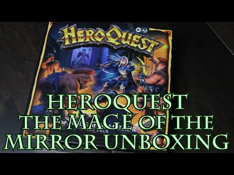 HeroQuest The Mage of the Mirror Unboxing