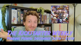 The Kickstarter Weekly, December 20th - 26th