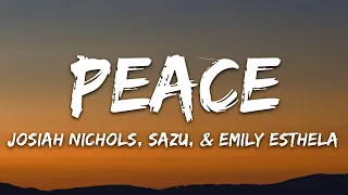 Josiah Nichols, Sazu, & Emily Esthela - Peace (Lyrics) [7clouds Release]