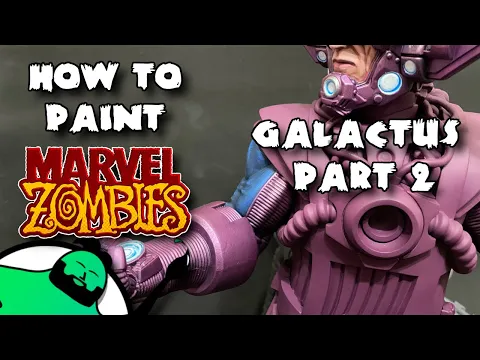 Painting Poorly - HOW TO PAINT: Marvel Zombies: A Zombicide Game - Galactus, Part 2