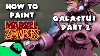 Painting Poorly - HOW TO PAINT: Marvel Zombies: A Zombicide Game - Galactus, Part 2