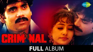 Criminal | Full Album | Nagarjuna | Manisha Koirala | Ramaiya | Kumar Sanu | Alka Yagnik