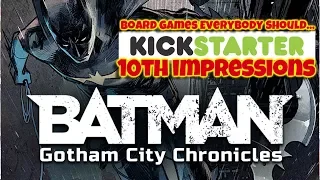 Batman: GCC (Kickstarter) - 10th Impressions
