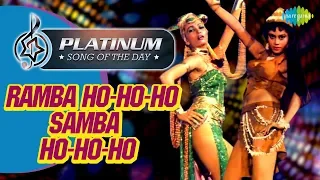 Platinum song of the day | Ramba Ho ho ho Samba Ho ho ho | रम्भा हो हो | 27th July | Usha Uthup