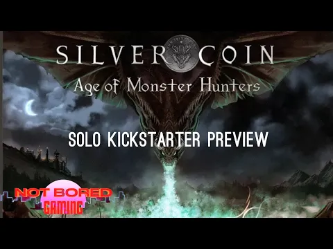 Silver Coin: Age of Monster Hunters - Solo Kickstarter Preview - Not Bored Gaming