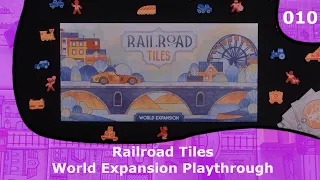 World Expansion Playthrough | 10 | Railroad Tiles Playthrough Series