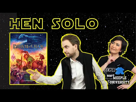 Dawn of Ulos - Solo Playthrough - Hen Solo