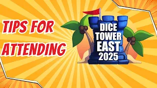 Tips for Attending Dice Tower East!
