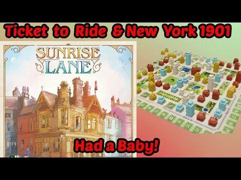 Sunrise Lane Review - Ticket to Ride & New York 1901 Had a Baby!
