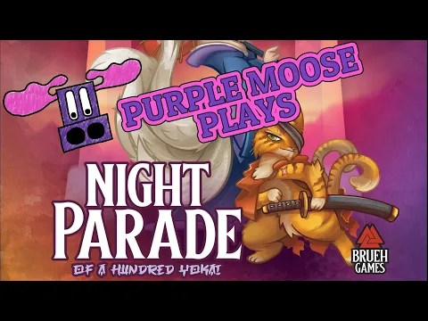 Purple Moose Plays...Night Parade of a Hundred Yokai (solo)