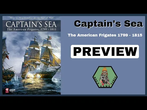 Captain's Sea: The American Frigates 1799-1815 from Legion Wargames Preview