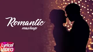 Romantic Mashup | Lyrical Video | DJ Danish | Latest Punjabi Song s 2018  | Speed Records