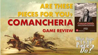 Are These Pieces for You? Comancheria [GMT Games, 2016]