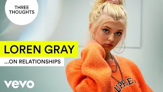 Loren Gray - Three Thoughts...On Relationships