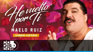 He Vuelto Por Ti, Maelo Ruiz - Video Letra
