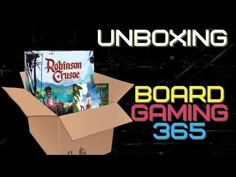Robinson Crusoe: Adventures on the Cursed Island – Collector's Edition - Unboxing - Board Gaming 365