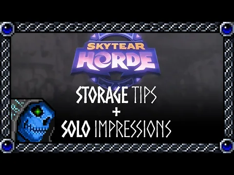 Skytear Horde Deluxe Storage Tips + Solo Impressions