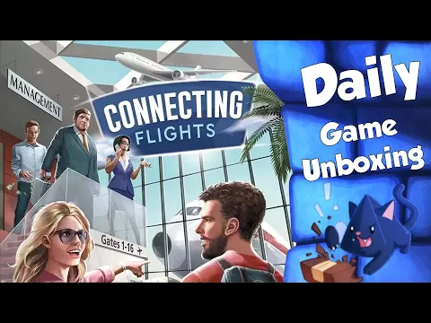 Connecting Flights - Daily Game Unboxing