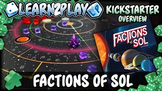 Learn to Play Presents: Kickstarter overview of Factions of Sol