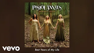 Pistol Annies - Best Years of My Life (Official Audio)