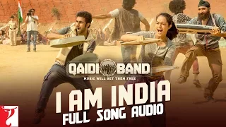 Audio: I am India | Qaidi Band | Arijit Singh | Yashita Sharma | Amit Trivedi