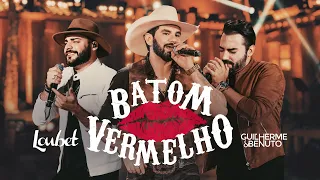 Loubet - Batom Vermelho ft. Guilherme & Benuto (DVD Respeita o Agro)