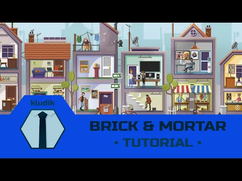 Brick & Mortar - Tutorial - KludiK