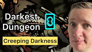 Darkest Dungeon 8 Creeping Darkness