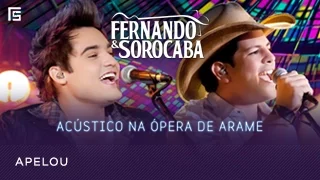 Fernando & Sorocaba - Apelou | Acústico na Ópera de Arame