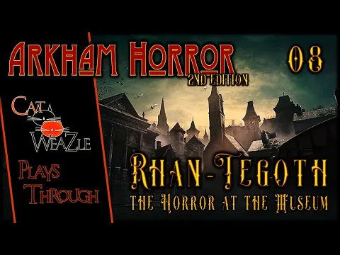 The Horror at the Museum | Arkham Horror 2nd Edition | Turn 08: Spank 'Em Hank