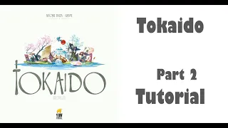Tokaido - Part 2: board game tutorial