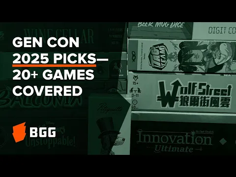 Gen Con 2025 Picks — 20+ Games Discussed