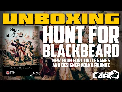 UNBOXING | Hunt for Blackbeard | New from Volko Ruhnke and Fort Circle Games