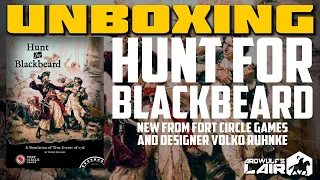 UNBOXING | Hunt for Blackbeard | New from Volko Ruhnke and Fort Circle Games