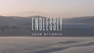 Endlessly (Lyric Video)  - Josh Baldwin | The War is Over